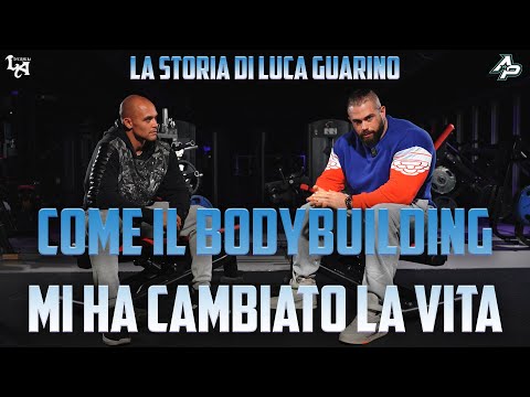 COME IL BODYBUILDING MI HA CAMBIATO LA VITA – LUCA GUARINO / EPISODIO 5