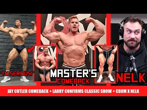 Jay Cutler Master's Comeback Looking Realistic + Larry Wheels Confirms Classic Show + CBum X Nelk