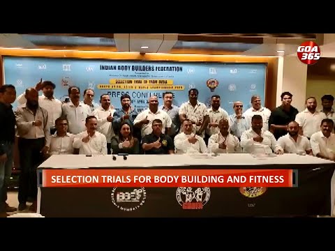 Selections trials for national body building team to be held in Navelim: Full details